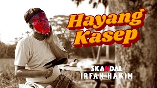 Download lagu SKANDAL IRFAN HAKIM - Hayang Kasep mp3 Download lagu SKANDAL IRFAN HAKIM - Hayang Kasep mp3