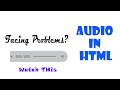 Audio in HTML - How to Insert audio without facing any Problems