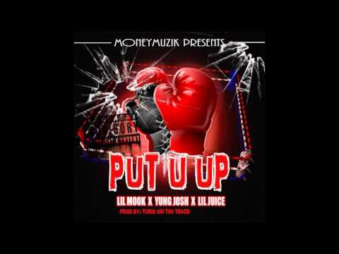 Lil Mook x Yung Josh " Put You Up" Ft. Lil Juice