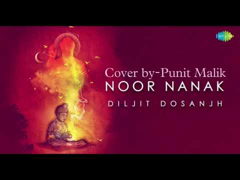 Punit Malik Noor nanak, Diljit Dosanjh (Cover by-Punit Malik)