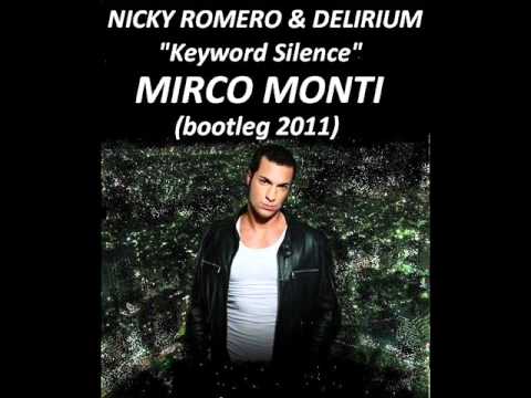 Nicky Romero & Delirium - Keyword Silence (Mirco Monti Bootleg 2011)