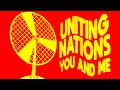 Uniting Nations - You and Me (Official Lyrics Video)