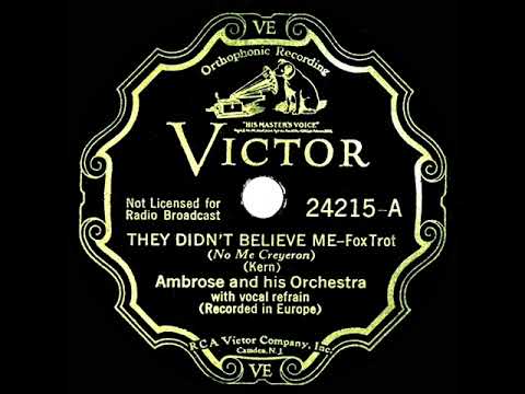 1931 Ambrose - They Didn’t Believe Me (Sam Browne & the Carlyle Cousins, vocal)