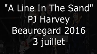 PJ Harvey -A Line In The Sand- Beauregard 3 juillet 2016