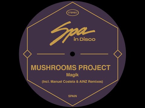 Spa In Disco [SPA211] MUSHROOMS PROJECT - Magik (AINZ REMIX)