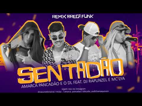 AMARCA PANCADÃO E O DL FEAT. DJ RAPUNZEL E MC LYA - SENTADÃO MÚSICA NOVA EXCLUSIVA 2019