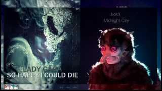 Lady Gaga vs M83 - So Happy I Could Die vs Midnight City