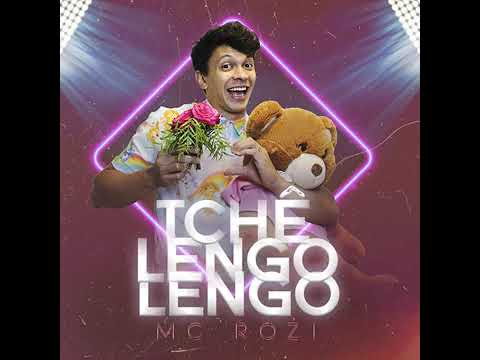 Tchê Lengo Lengo - Mc Rozi Oficial