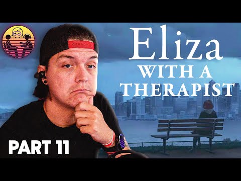 Eliza with a Therapist: Part 11
