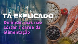 Flexitarianismo: o que é e por que é tendência no Brasil? | Tá Explicado