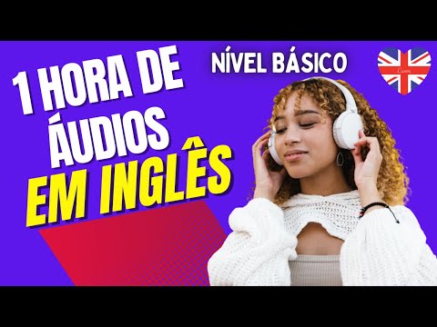 TREINO DE LISTENING PARA NÍVEL BÁSICO/INICIANTE - 1 HORA DE TEXTOS EM INGLÊS (ÁUDIO COM TRANSCRIÇÃO)