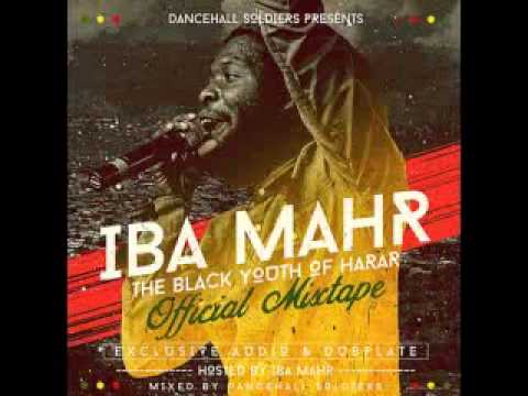 Iba mahr -  The black youth of harar [official mixtape] by dancehall soldiers | Feb 2015