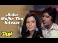 Jiska Mujhe Tha Intezar | Don | Amitabh Bachchan & Zeenat Aman  Lata & Kishore Kumar@gaanokedeewane