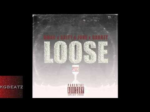 Dmac x Salty x June x Garret - Loose [Prod. By June] [New 2013]
