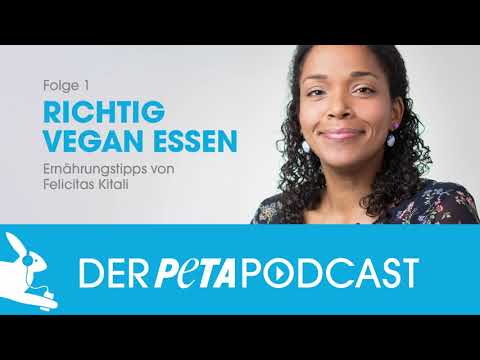 Der PETA Podcast - Folge 1 - Richtig vegan essen / PETA
