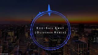 Koo - Sail Away (Oliverse Remix)