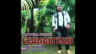 Download lagu Lagu Sunda LEUNGITEUN Amir Priatna mp3 Download lagu Lagu Sunda LEUNGITEUN Amir Priatna mp3