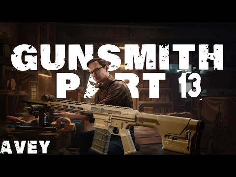 Gunsmith Part 13 Guide | Escape from Tarkov