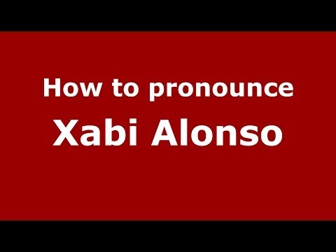 How to pronounce Xabi Alonso (Spanish/Spain) - PronounceNames.com