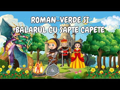 🐉 Roman-Verde si Balaurul cu sapte capete | Povesti pentru copii | Basme | Povesti nemuritoare 🐉