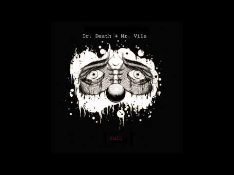 Dr. Death + Mr. Vile - Fall