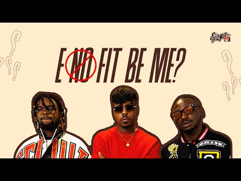 The "E NO FIT BE ME" Show with Oladapo, Ladipoe, and Noah Aire | Ejoya Class of '22