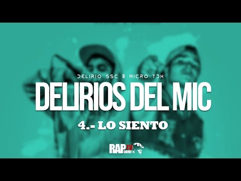 4.- Lo Siento - Micro TDH & Delirio - VIDEO CON LETRA - [ Delirios Del Mic EP] - RapShow TV
