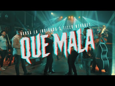Que Mala - Banda La Indicada X Israel Nevarez "El Tillo" (En Vivo)