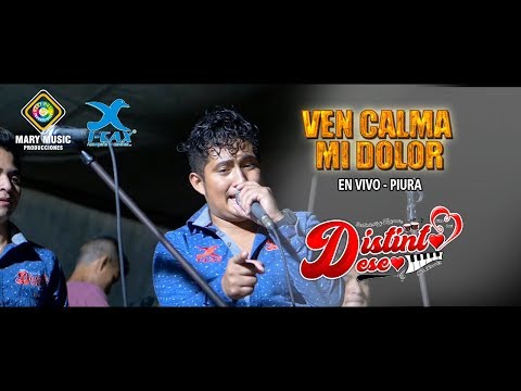 Ven Calma Mi Dolor - Distinto Deseo   En Vivo Piura