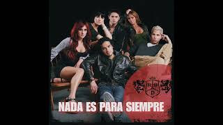 RBD - Nada Es Para Siempre | IA