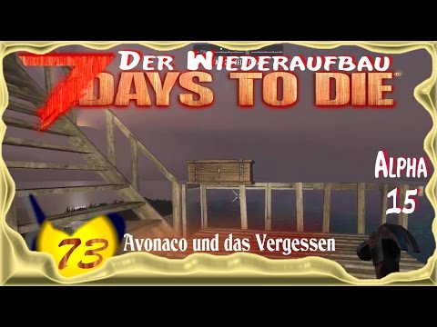 7 Days to Die Alpha 15 [SO8E73] ★ Avonaco und das Vergessen ★ Deutsch - Let's Play
