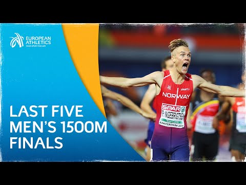 AMAZING 1500m racing - The last five men’s 1500m European Finals