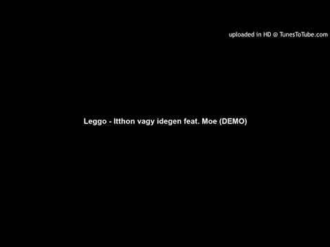 Leggo - Itthon vagy idegen feat. Moe (DEMO)