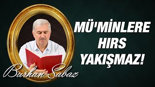Burhan Sabaz - 5. Bölüm 22. Mektup 2. Mebhas Müminler ancak kardeştirler hırs yapmazlar