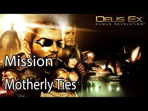 Deus Ex Human Revolution Mission Motherly Ties