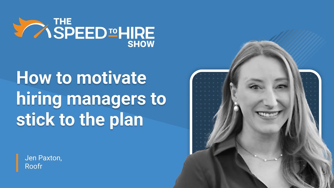 How to motivate hiring managers to stick to the plan