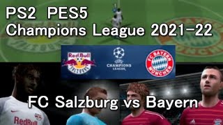PES5 CL 2021-22 Salzburg vs Bayern 【2月16日 決勝トーナメント1回戦-1   ザルツブルク vs バイエルン PS2 ウイイレ2010】