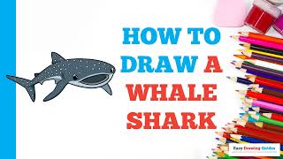 How to Draw a Whale Shark: Easy Step by Step Drawing Tutorial for Beginners