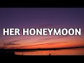 RMR - Her Honeymoon (Lyrics)