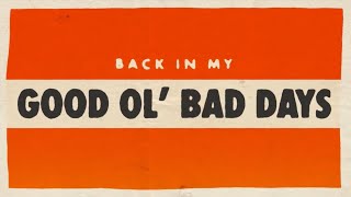 Good Ol' Bad Days Music Video