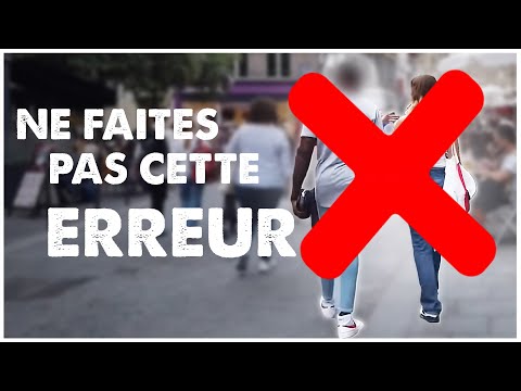 L'erreur à ne JAMAIS faire quand vous abordez une fille dans la rue