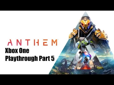 Anthem Xbox One Playthrough Part 5