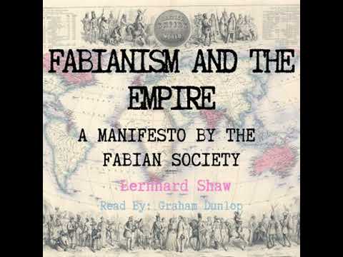 Fabianism and the Empire - A Manifesto by The Fabian Society - George Bernard Shaw