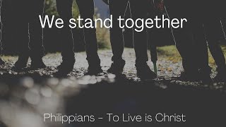 We Stand Together. Philippians 1:27