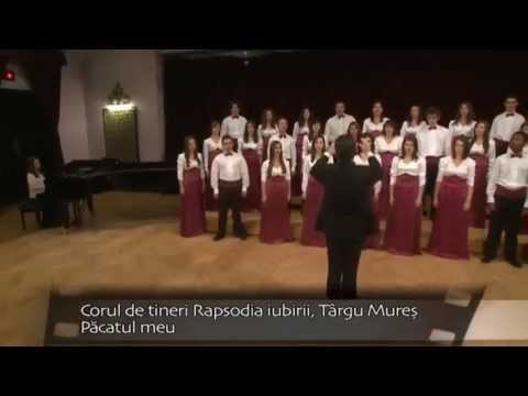 Corul Rapsodia iubirii - Pacatul meu