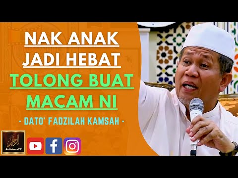 Dato' Fadzilah Kamsah - NAK ANAK JADI HEBAT TOLONG BUAT MACAM NI