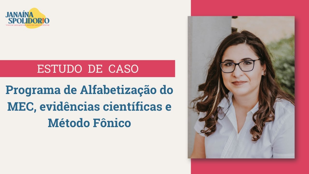 Estudo de Caso: Programa de Alfabetização do MEC, evidências científicas e Método Fônico