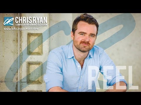 REEL - Chris Ryan, Composer for Film & TV