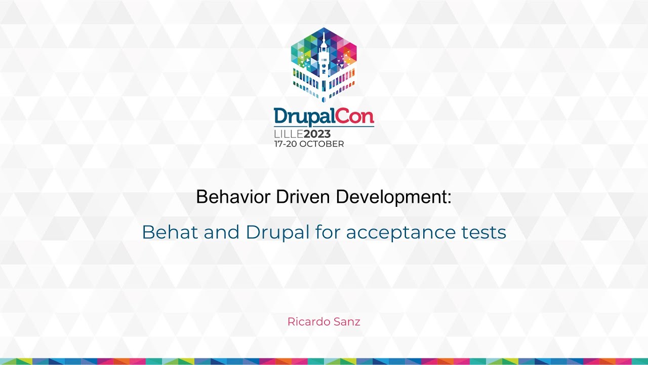MAKERS & BUILDERS - Behavior Driven Development: Behat and Drupal for acceptance tests