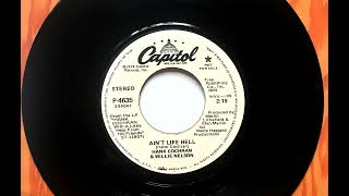Ain't Life Hell , Hank Cochran &amp; Wille Nelson , 1978